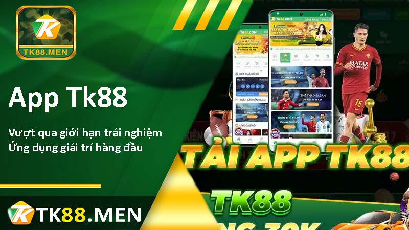 Thông tin về app TK88 